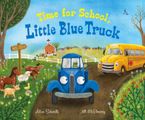 Time for School, Little Blue Truck Big Book Paperback  by Alice Schertle