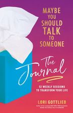 Maybe You Should Talk To Someone: A Guided Journal Hardcover  by Lori Gottlieb