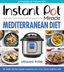 Instant Pot Miracle Mediterranean Diet Cookbook