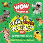 Wow in the World: What in the Wow?! by Mindy Thomas,Dave Coleman,Guy Raz