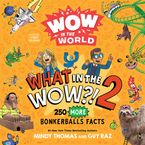 Wow in the World: What in the WOW?! 2 by Mindy Thomas,Dave Coleman,Guy Raz