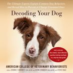 Decoding Your Dog Downloadable audio file UBR by Amer. Coll. of Veterinary Behaviorists