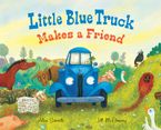 Little Blue Truck Makes a Friend by Alice Schertle,Jill McElmurry