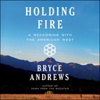 Holding Fire Downloadable audio file UBR by Bryce Andrews