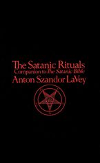 Satanic Rituals Paperback  by Anton La Vey