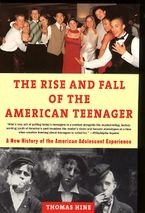 The Rise and  Fall of the American Teenager
