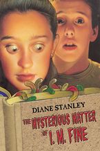 The Mysterious Matter of I. M. Fine Paperback  by Diane Stanley
