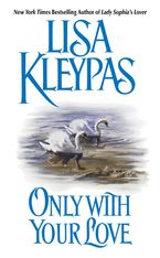 Only With Your Love Paperback  by Lisa Kleypas