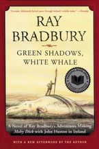 Green Shadows, White Whale Paperback  by Ray Bradbury