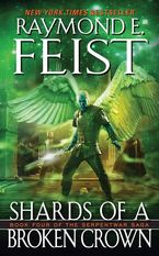 Shards of a Broken Crown Paperback  by Raymond E. Feist