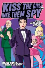 Kiss the Girls and Make Them Spy Paperback  by Mabel Maney