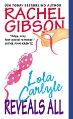 Lola Carlyle Reveals All Paperback  by Rachel Gibson
