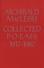 Collected Poems 1917 To 1982 Paperback  by Archibald MacLeish