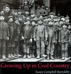 Growing Up in Coal Country Paperback  by Susan Campbell Bartoletti