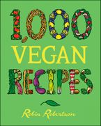 1,000 Vegan Recipes Hardcover  by Robin Robertson