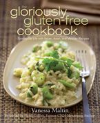 The Gloriously Gluten-Free Cookbook