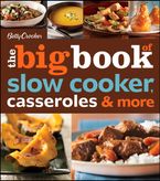 Betty Crocker The Big Book Of Slow Cooker, Casseroles & More Paperback  by Betty Crocker