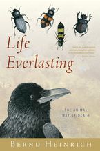 Life Everlasting Paperback  by Bernd Heinrich