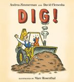 Dig! Board book  by Andrea Zimmerman