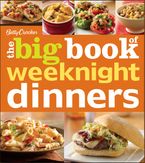 Betty Crocker The Big Book Of Weeknight Dinners eBook  by Betty Crocker