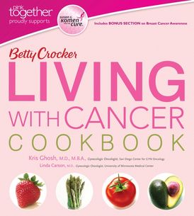 Betty Crocker Living With Cancer Cookbook