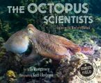 The Octopus Scientists Hardcover  by Sy Montgomery