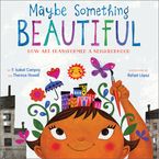 Maybe Something Beautiful Hardcover  by F. Isabel Campoy