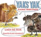 Yaks Yak Hardcover  by Linda Sue Park