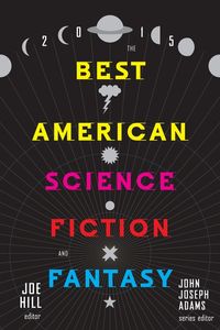 the-best-american-science-fiction-and-fantasy-2015