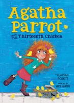Agatha Parrot and the Thirteenth Chicken eBook  by Kjartan Poskitt