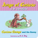 Jorge el curioso y el conejito Board book  by H. A. Rey
