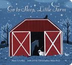 Go to Sleep, Little Farm Padded Board Book Board book  by Mary Lyn Ray