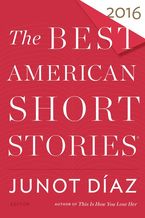 The Best American Short Stories 2016 Paperback  by Junot Díaz