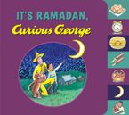 It's Ramadan, Curious George Board book  by H. A. Rey