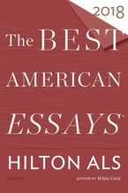The Best American Essays 2018 Paperback  by Hilton Als