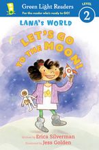Lana's World: Let's Go to the Moon Paperback  by Erica Silverman