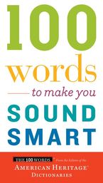 100 Words To Make You Sound Smart Paperback  by Editors of the American Heritage Di