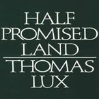 Half Promised Land eBook  by Thomas Lux
