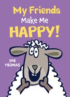 My Friends Make Me Happy! Hardcover  by Jan Thomas