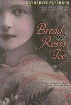 Bread and Roses, Too Paperback  by Katherine Paterson