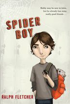 Spider Boy Paperback  by Ralph Fletcher