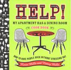 Help! My Apartment Has A Dining Room Cookbook eBook  by Kevin Mills