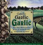 Garlic, Garlic, Garlic eBook  by Linda Griffith