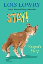 Stay! eBook  by Lois Lowry