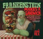Frankenstein Makes a Sandwich Paperback  by Adam Rex