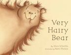 Very Hairy Bear Paperback  by Alice Schertle
