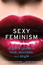 Sexy Feminism Paperback  by Jennifer Keishin Armstrong