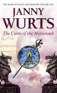 the-curse-of-the-mistwraith-the-wars-of-light-and-shadow-book-1