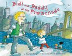 Didi and Daddy on the Promenade Hardcover  by Marilyn Singer