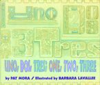 Uno, Dos, Tres: One, Two, Three Paperback  by Pat Mora